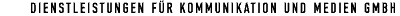 Dienstleistungen für Kommunication und Medien GmbH